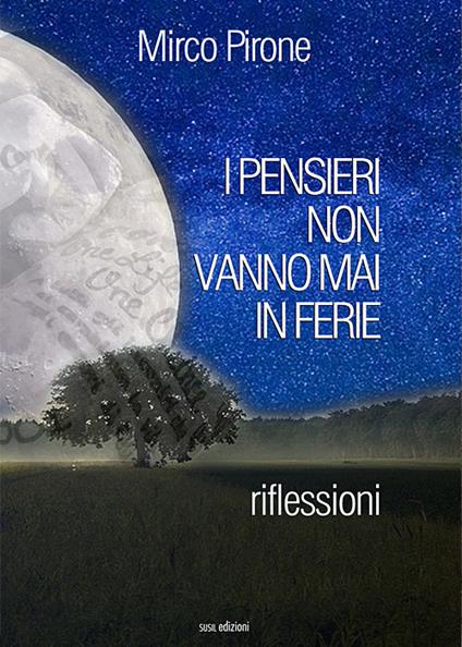 I pensieri non vanno mai in ferie. Riflessioni - Mirco Pirone - copertina