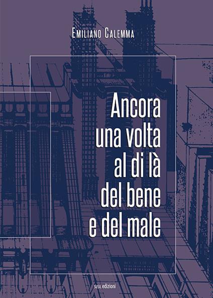 Ancora una volta al di là del bene e del male - Emiliano Calemma - copertina