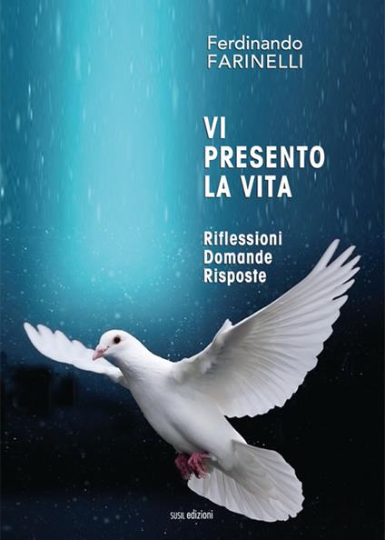 Vi presento la vita. Riflessioni domande risposte - Ferdinando Farinelli - copertina