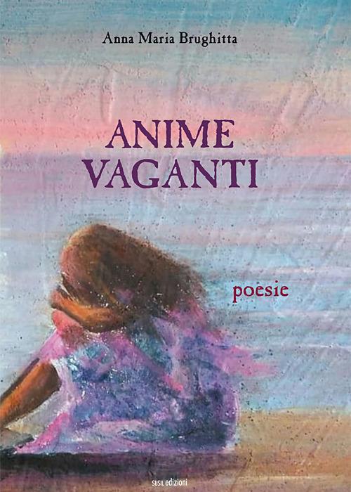 Anime vaganti - Anna Maria Brughitta - copertina