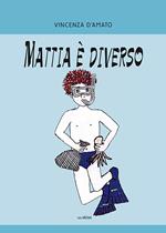 Mattia è diverso