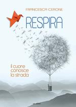 Respira. Il cuore conosce la strada