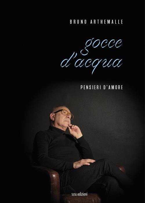 Gocce d'acqua. Pensieri d'amore - Bruno Arthemalle - copertina