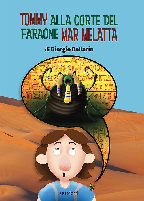 Tommy alla corte del faraone Mar Melatta - Giorgio Ballarin - copertina