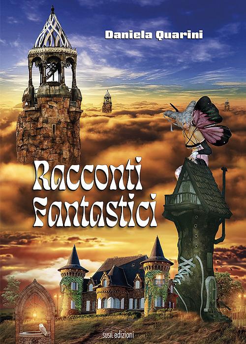 Racconti fantastici - Daniela Quarini - copertina