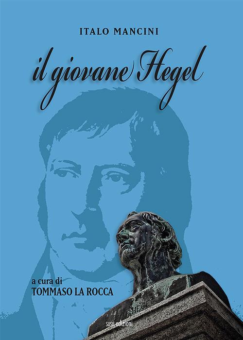 Il giovane Hegel - Italo Mancini - copertina