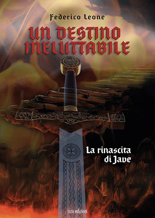 Un destino ineluttabile. La rinascita di Jave - Federico Leone - copertina