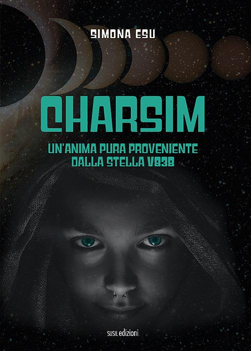 Charsim. Un'anima pura proveniente dalla stella V838 - Simona Esu - copertina