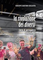 La rivoluzione dei diversi. Storia di pettegolezzi e malelingue