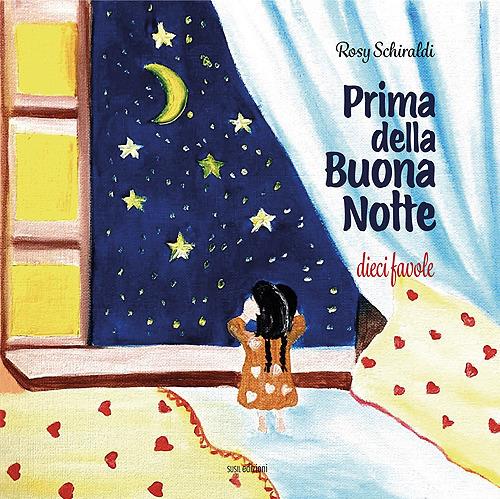 Prima della buona notte. Dieci favole - Rosy Schiraldi - copertina