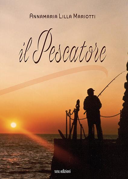 Il pescatore - Annamaria «Lilla» Mariotti - copertina