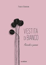 Vestita di bianco. Ricordo è poesia