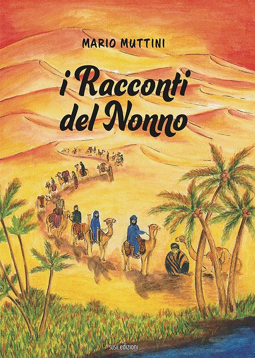 I racconti del nonno. Ediz. illustrata - Mario Muttini - copertina