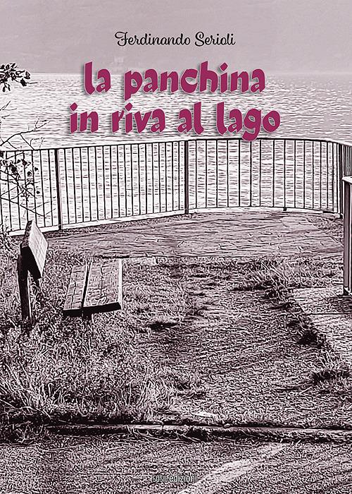 La panchina in riva al lago - Ferdinando Serioli - copertina