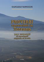 Proverbi conosciuti in Toscana. 7400 messaggi di esperienza, saggezza ed ironia