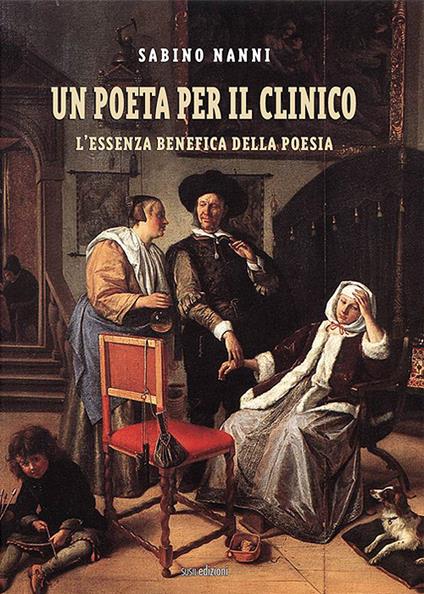 Un poeta per il clinico. L'essenza benefica della poesia -  Sabino Nanni - copertina