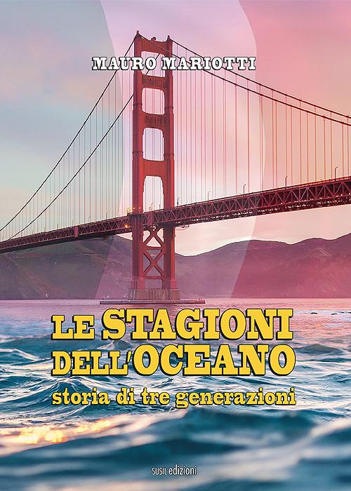 Le stagioni dell'oceano. Storia di tre generazioni - Mauro Mariotti - copertina