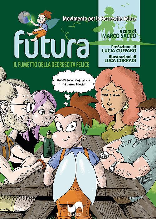 Futura. Il fumetto della decrescita felice. Ediz. illustrata - Movimento per la Decrescita Felice,Marco Sacco - copertina