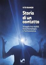 Storia di un contatto. Viaggio tra realtà, fenomenologia e fantascienza