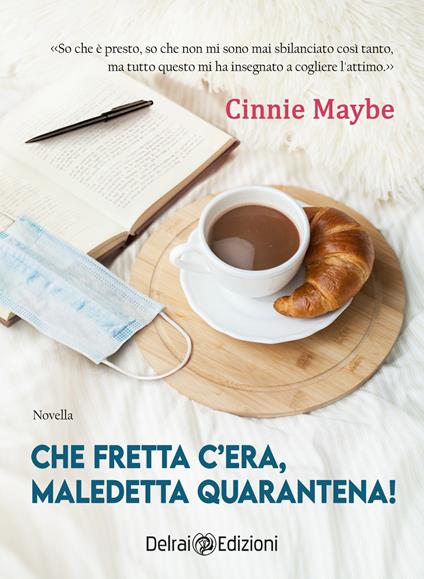 Che fretta c'era, maledetta quarantena! - Cinnie Maybe - ebook