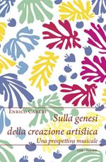 Sulla genesi della creazione artistica. Una prospettiva musicale