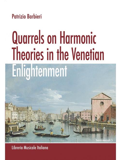 Quarrels on Harmonic Theories in the Venetian Enlightenment - Patrizio Barbieri - copertina