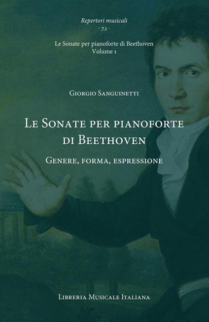 Le Sonate per pianoforte di Beethoven. Genere, forma, espressione. Le Sonate per pianoforte di Beethoven. Vol. 1 - Giorgio Sanguinetti - copertina