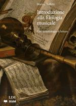 Introduzione alla filologia musicale. Con una antologia di letture