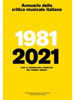 Annuario della critica musicale italiana 2021. 1981-2021. Con la cronologia completa del Premio Abbiati