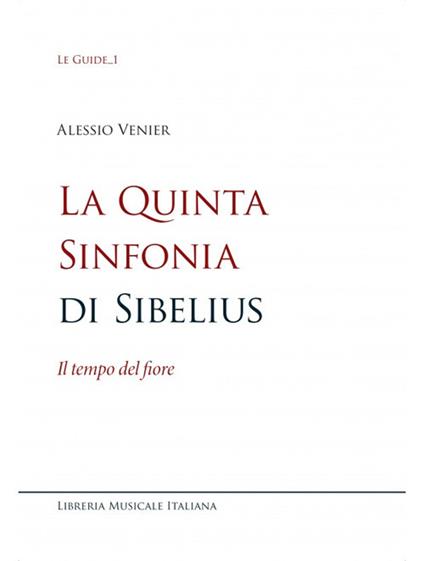 La quinta sinfonia di Sibelius. Il tempo del fiore - Alessio Venier - copertina