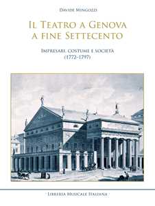 Il teatro a Genova a fine Settecento. Impresari, costume e società (1772-1797)