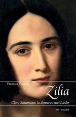 Zilia. Clara Schumann: la donna e i suoi lieder