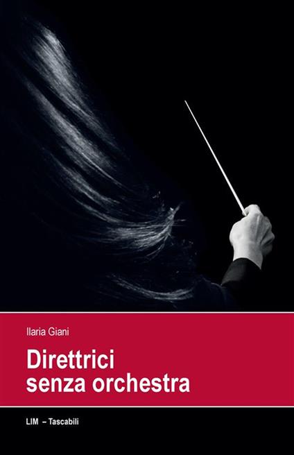 Direttrici senza orchestra - Ilaria Giani - ebook