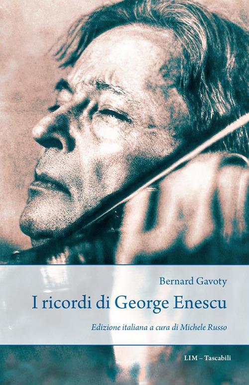 I ricordi di Georg Enescu - Bernard Gavoty,Michele Russo - ebook