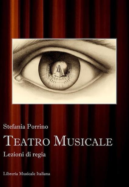 Teatro musicale. Lezioni di regia - Stefania Porrino - ebook