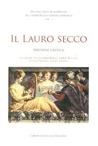 Due raccolte di madrigali del tardo Rinascimento ferrarese. Ediz. critica. Vol. 1: Il lauro secco