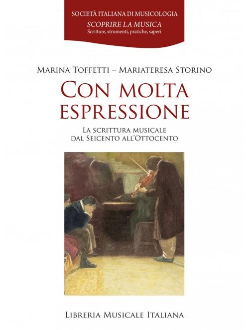 Con molta espressione. La scrittura musicale dal Seicento all'Ottocento - Marina Toffetti,Mariateresa Storino - copertina
