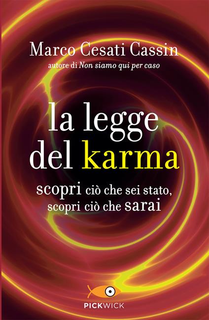 La legge del karma. Scopri ciò che sei stato, scopri ciò che sarai - Marco Cesati Cassin - copertina