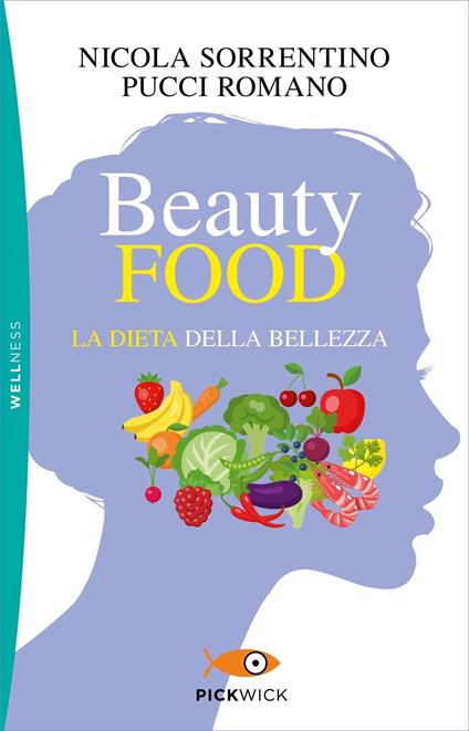 Beautyfood. La dieta della bellezza - Nicola Sorrentino,Pucci Romano - copertina