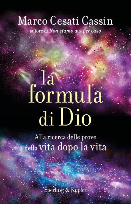 La formula di Dio. Alla ricerca delle prove della vita dopo la vita - Marco Cesati Cassin - copertina