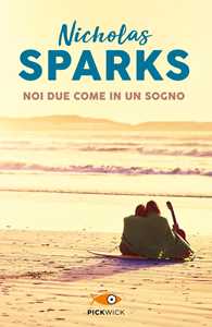 Libro Noi due come in un sogno Nicholas Sparks