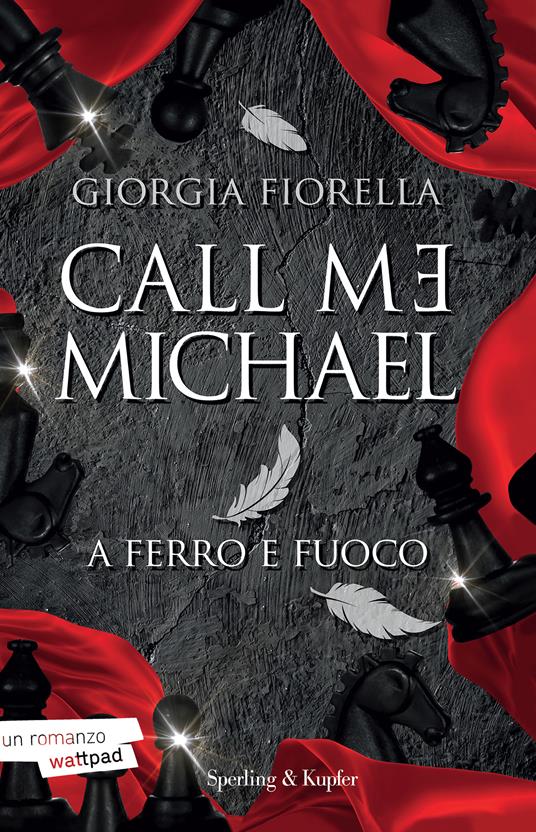 Call me Michael. A ferro e fuoco - Giorgia Fiorella - Libro - Sperling &  Kupfer - Paperback Original