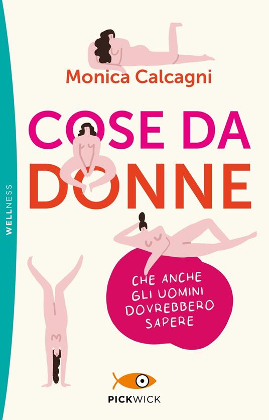 Cose da donne che anche gli uomini dovrebbero sapere - Monica Calcagni - copertina