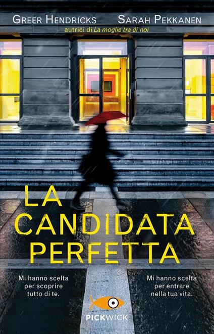 La candidata perfetta - Greer Hendricks,Sarah Pekkanen - copertina