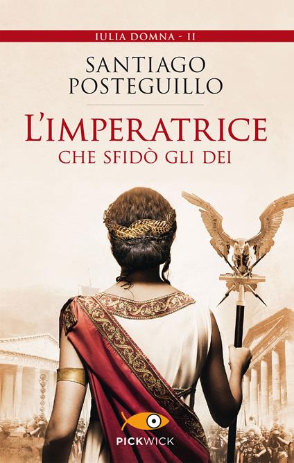 L' imperatrice che sfidò gli dei - Santiago Posteguillo - copertina