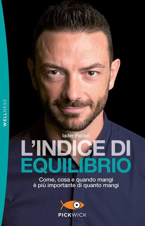 L'indice di equilibrio. Come, cosa e quando mangi è più importante di quanto mangi - Iader Fabbri - copertina