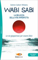 Wabi sabi. La bellezza della vita imperfetta. La via giapponese per essere felici