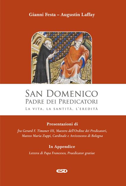 San Domenico. Padre dei Predicatori. La vita, la santità, l'eredità - Gianni Festa,Augustin Laffay - copertina