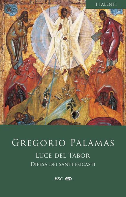 Luce del Tabor. Difesa dei santi esicasti - Gregorio Palamas (san) - copertina