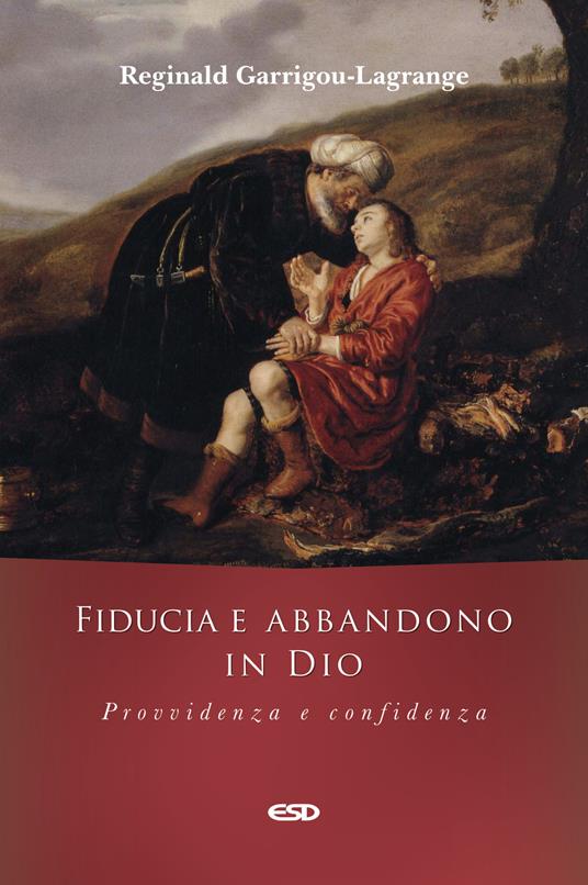 Fiducia e abbandono in Dio. Provvidenza e confidenza - Réginald Garrigou-Lagrange - copertina